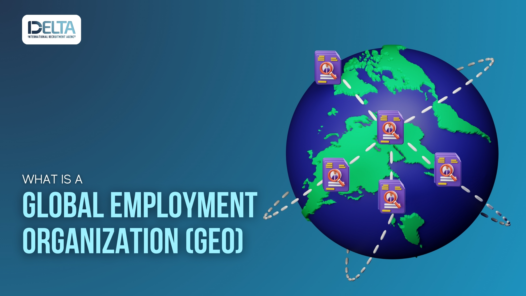 What is a Global Employment Organization (GEO) and How It Works?